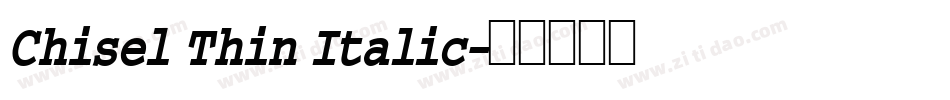 Chisel Thin Italic字体转换